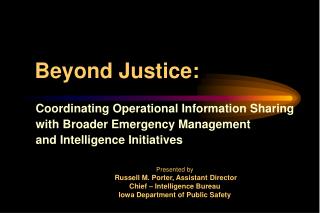 Presented by Russell M. Porter, Assistant Director Chief – Intelligence Bureau