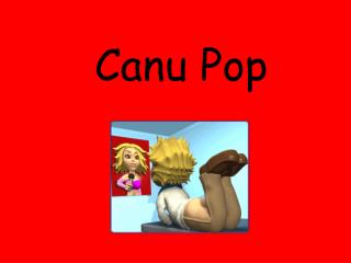 Canu Pop