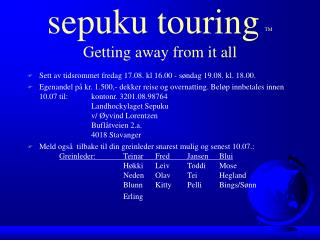 sepuku touring TM Getting away from it all