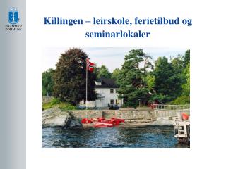 Killingen – leirskole, ferietilbud og seminarlokaler