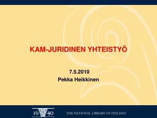 KAM-JURIDINEN YHTEISTYÖ