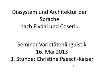 Diasystem und Architektur der Sprache nach Flydal und Coseriu