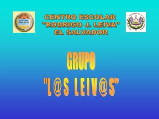 CENTRO ESCOLAR &quot;RODRIGO J. LEIVA&quot; EL SALVADOR