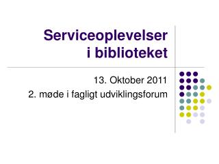 PPT Serviceoplevelser i biblioteket PowerPoint download - ID:4190989