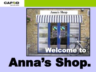 Anna’s Shop.