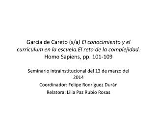 Seminario intrainstitucional del 13 de marzo del 2014 Coordinador: Felipe Rodríguez Durán