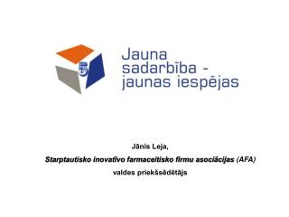 Jānis Leja, Starptautisko inovatīvo farmaceitisko firmu asociācijas (AFA) valdes priekšsēdētājs