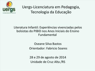 Uergs - Licenciatura em Pedagogia, Tecnologia da Educação