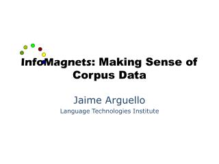 InfoMagnets : Making Sense of Corpus Data