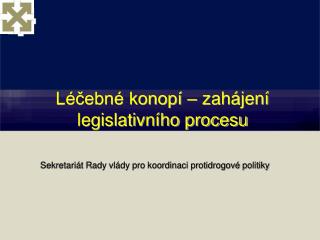 Léčebné konopí – zahájení legislativního procesu