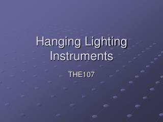 Hanging Lighting Instruments