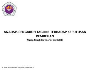 ANALISIS PENGARUH TAGLINE TERHADAP KEPUTUSAN PEMBELIAN Afrian Mukti Ramdani : 10207049