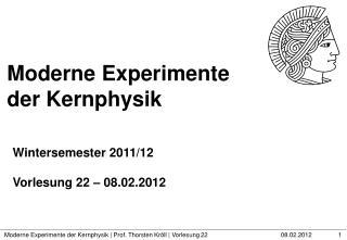 Moderne Experimente der Kernphysik