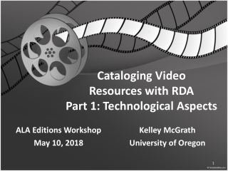 Cataloging Video Resources with RDA Part 1: Technological Aspects