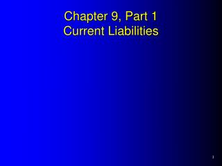 Chapter 9, Part 1 Current Liabilities