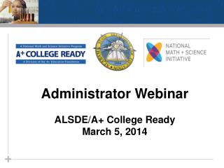 Administrator Webinar ALSDE/A+ College Ready March 5, 2014