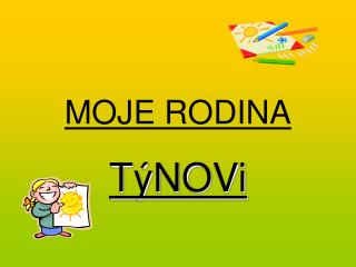 MOJE RODINA