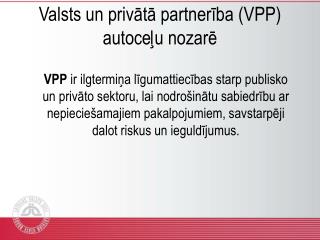Valsts un privātā partnerība (VPP) autoceļu nozarē
