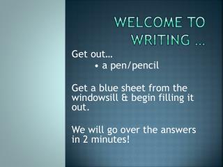 Welcome to Writing …