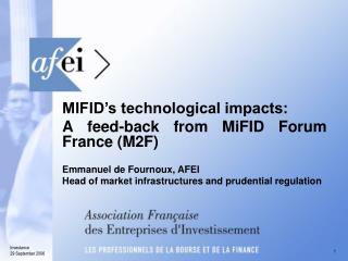 MIFID’s technological impacts: A feed-back from MiFID Forum France (M2F)