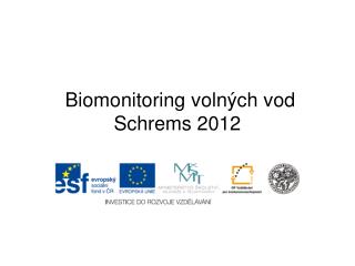 Biomonitoring volných vod Schrems 2012