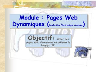 Module : Pages Web Dynamiques ( Production Électronique Avancée )