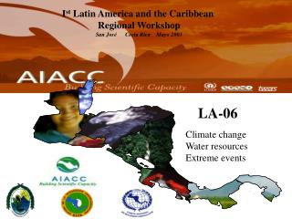 I st Latin America and the Caribbean Regional Workshop San José Costa Rica Mayo 2003