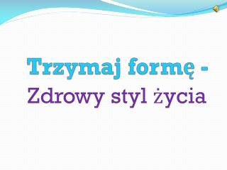 Trzymaj formę -