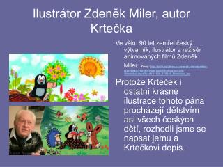 Ilustrátor Zdeněk Miler, autor Krtečka