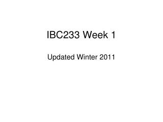 IBC233 Week 1 Updated Winter 2011