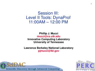 Session III: Level II Tools: DynaProf 11:00AM – 12:00 PM