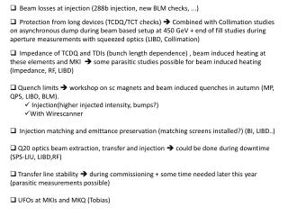   Beam losses at injection (288b injection, new BLM checks, ...)