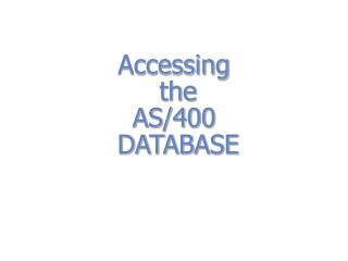 Accessing the AS/400 DATABASE
