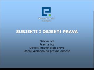 SUBJEKTI I OBJEKTI PRAVA