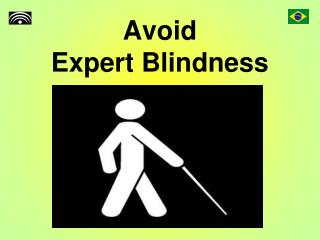 Avoid Expert Blindness