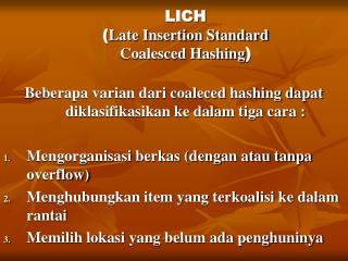 LICH ( Late Insertion Standard Coalesced Hashing )