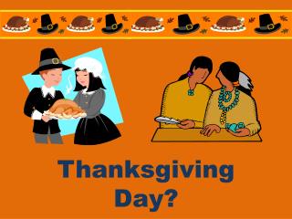 Thanksgiving Day?