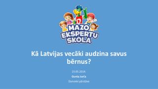 Kā Latvijas vecāki audzina savus bērnus?