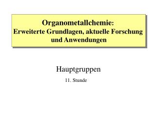 Organometallchemie : Erweiterte Grundlagen, aktuelle Forschung und Anwendungen