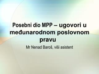 Posebni dio MPP – ugovori u međunarodnom poslovnom pravu