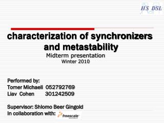 Midterm presentation Winter 2010 Performed by: Tomer Michaeli 052792769