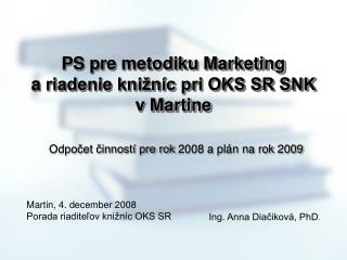 PS pre metodiku Marketing a riadenie knižníc pri OKS SR SNK v Martine