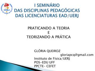 I SEMINÁRIO DAS DISCIPLINAS PEDAGÓGICAS DAS LICENCIATURAS EAD/UERJ