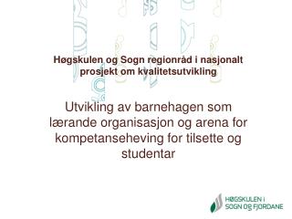 Høgskulen og Sogn regionråd i nasjonalt prosjekt om kvalitetsutvikling