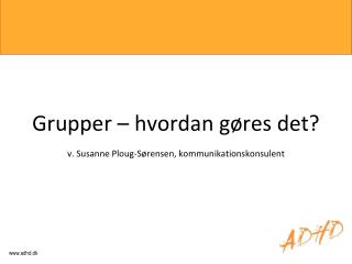 Grupper – hvordan gøres det?