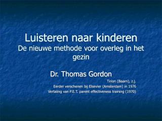 Luisteren naar kinderen De nieuwe methode voor overleg in het gezin