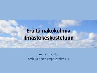 Eräitä näkökulmia ilmastokeskusteluun