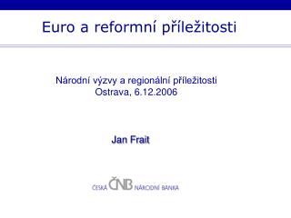 Euro a reformní příležitosti