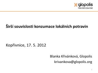 Širší souvislosti konzumace lokálních potravin Kopřivnice, 17. 5. 2012