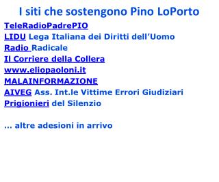 I siti che sostengono Pino LoPorto TeleRadioPadrePIO LIDU Lega Italiana dei Diritti dell’Uomo
